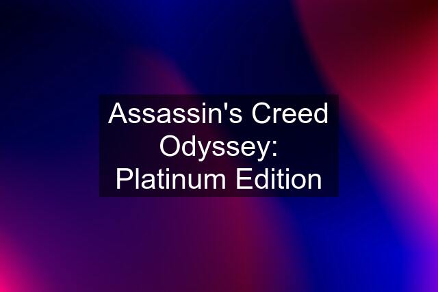 Assassin's Creed Odyssey: Platinum Edition