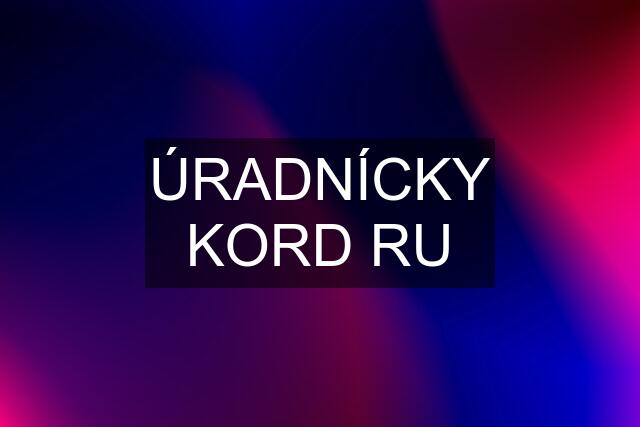 ÚRADNÍCKY KORD RU