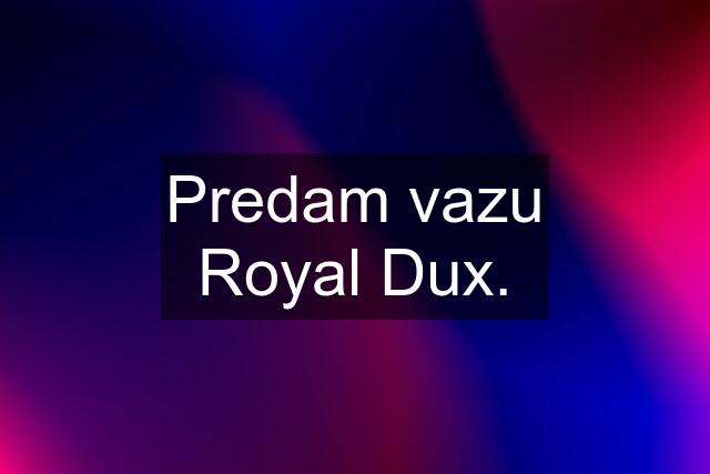 Predam vazu Royal Dux.