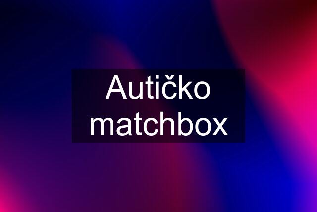 Autičko matchbox