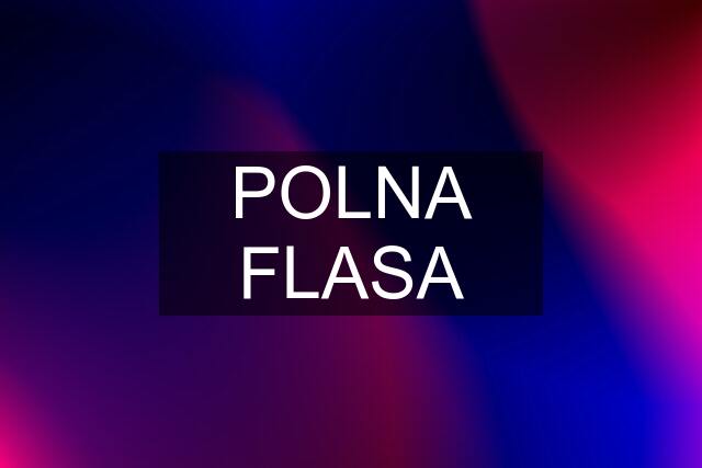 POLNA FLASA