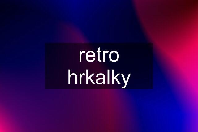 retro hrkalky