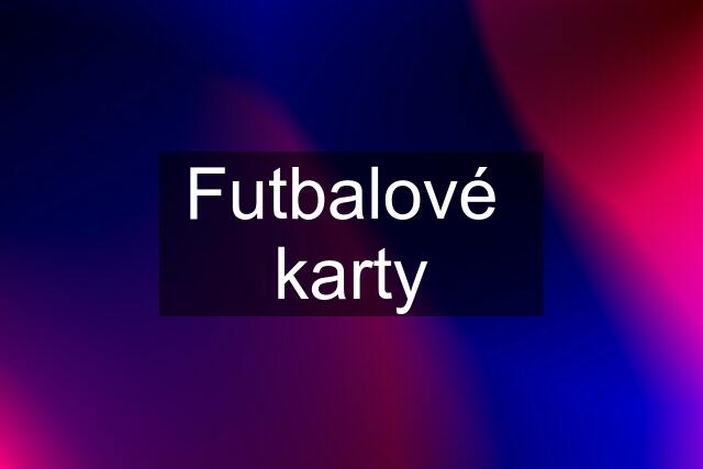 Futbalové  karty