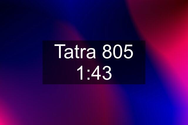 Tatra 805 1:43