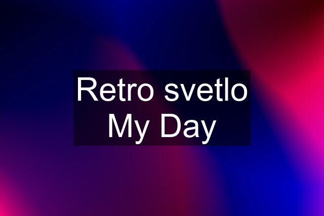 Retro svetlo My Day