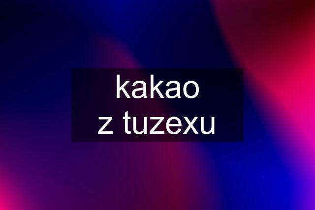 kakao z tuzexu