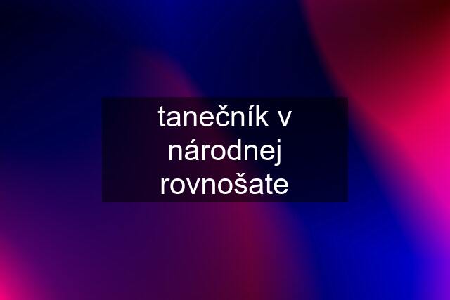 tanečník v národnej rovnošate