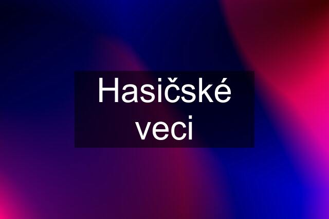 Hasičské veci