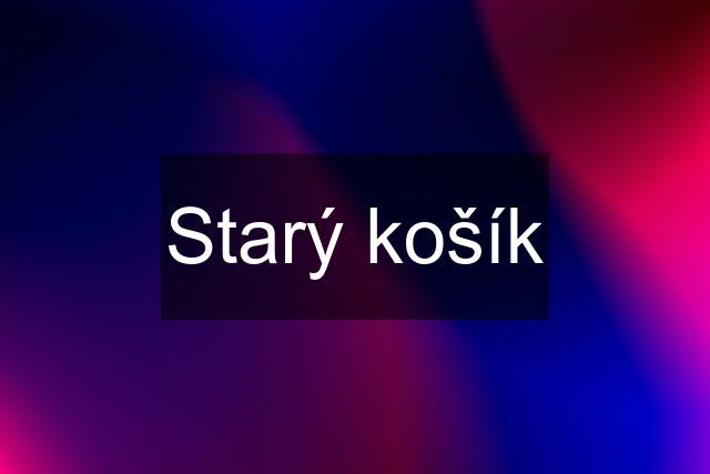 Starý košík