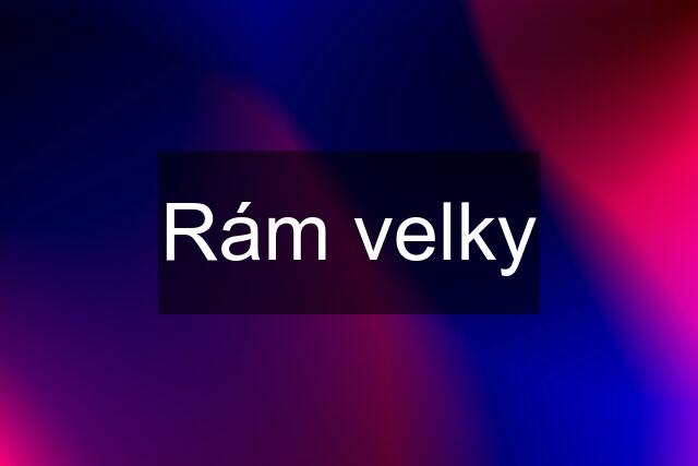 Rám velky