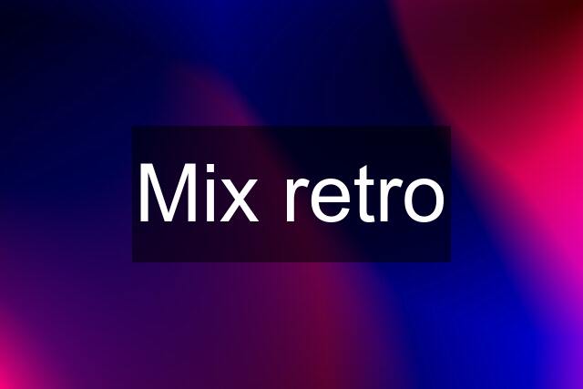 Mix retro