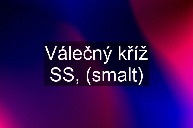 Válečný kříž SS, (smalt)