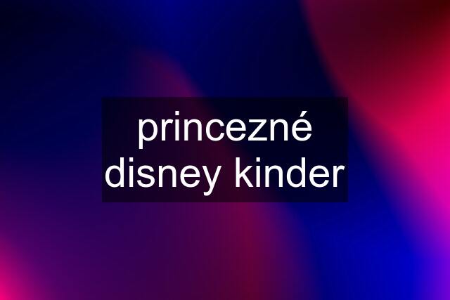 princezné disney kinder