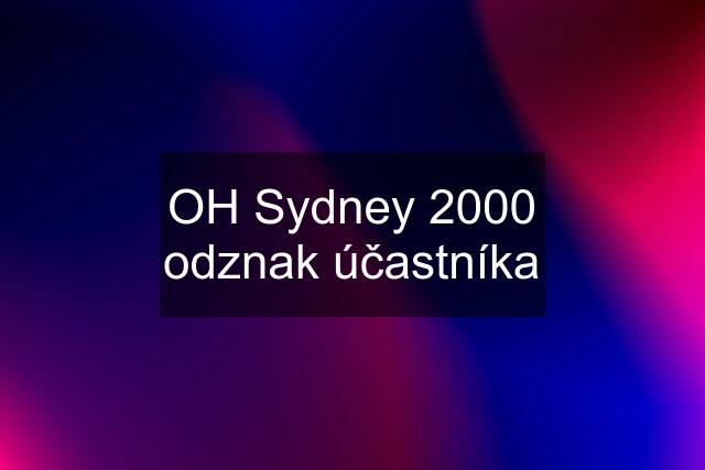 OH Sydney 2000 odznak účastníka