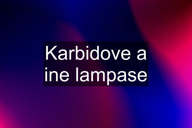 Karbidove a ine lampase