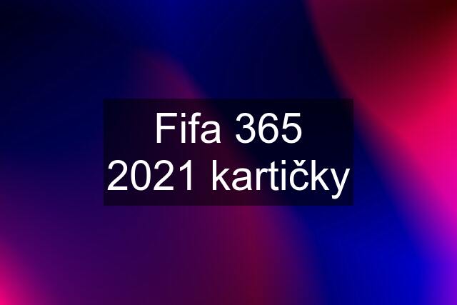 Fifa 365 2021 kartičky