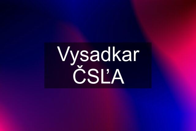 Vysadkar ČSĽA