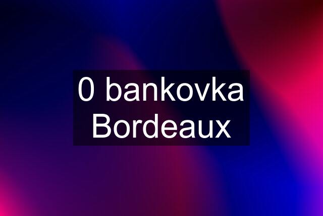 0 bankovka Bordeaux