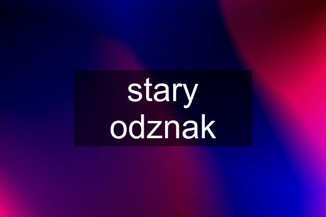 stary odznak