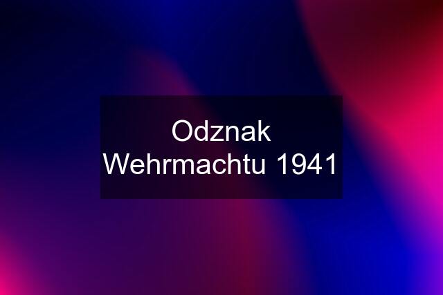 Odznak Wehrmachtu 1941