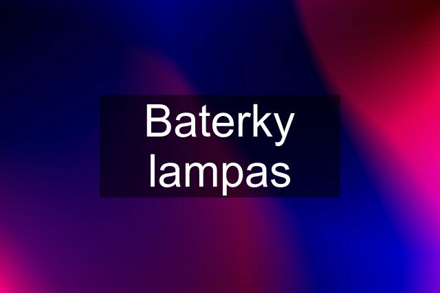 Baterky lampas