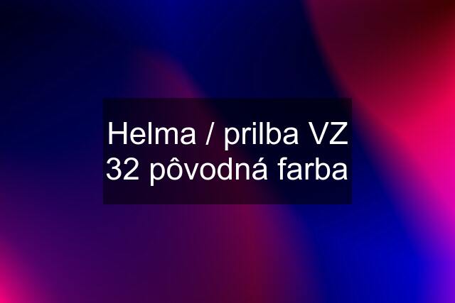 Helma / prilba VZ 32 pôvodná farba