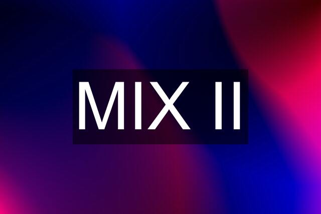 MIX II