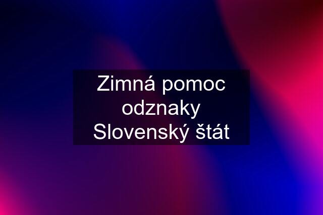 Zimná pomoc odznaky Slovenský štát