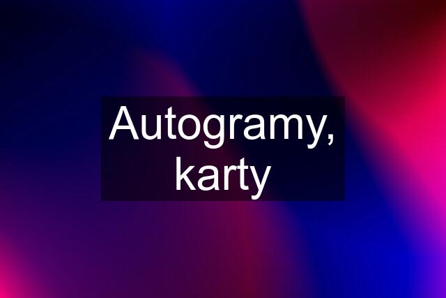 Autogramy, karty