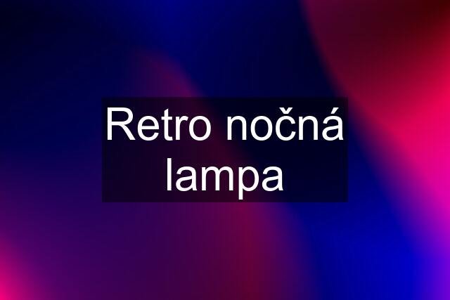 Retro nočná lampa