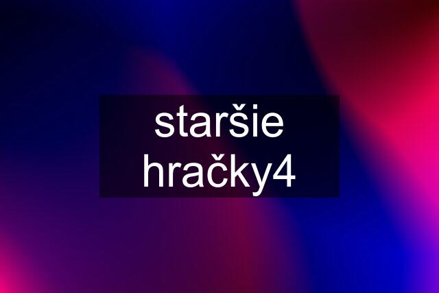 staršie hračky4