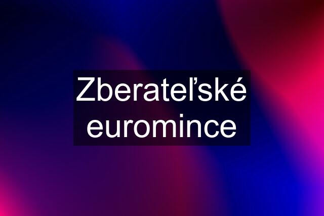 Zberateľské euromince