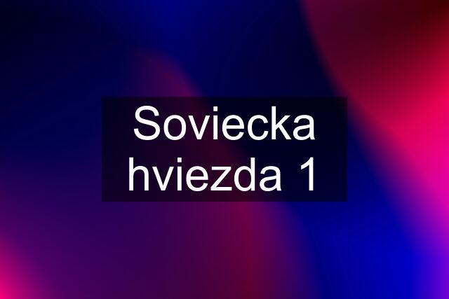 Soviecka hviezda 1