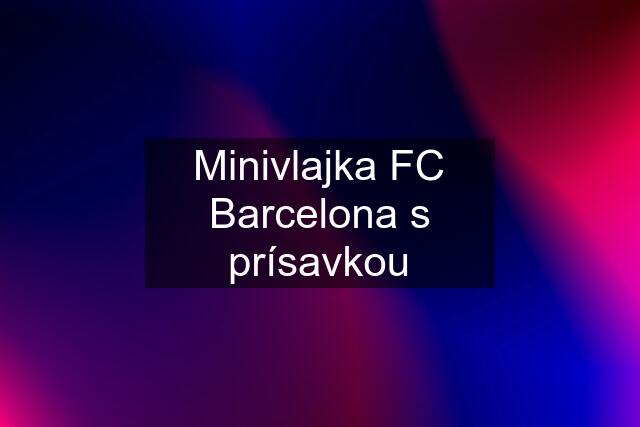 Minivlajka FC Barcelona s prísavkou