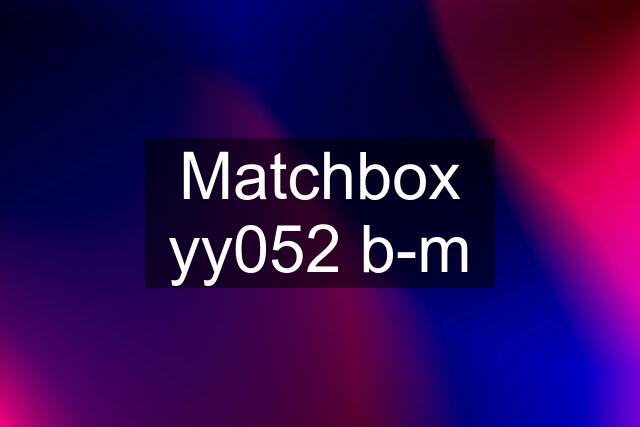 Matchbox yy052 b-m