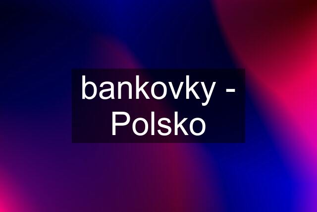 bankovky - Polsko