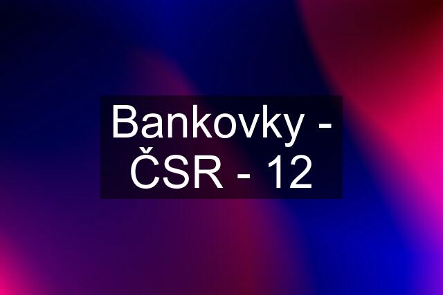 Bankovky - ČSR - 12