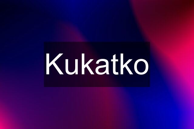 Kukatko