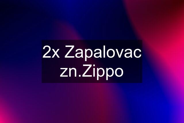 2x Zapalovac zn.Zippo