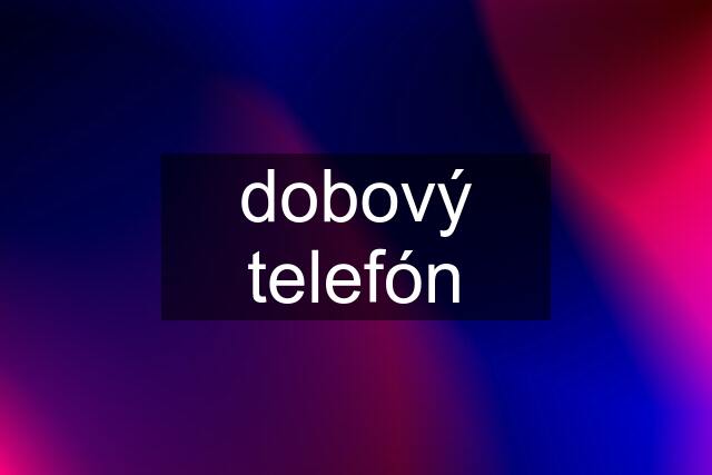 dobový telefón