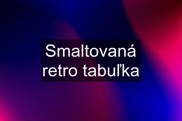 Smaltovaná retro tabuľka