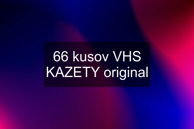 66 kusov VHS KAZETY original