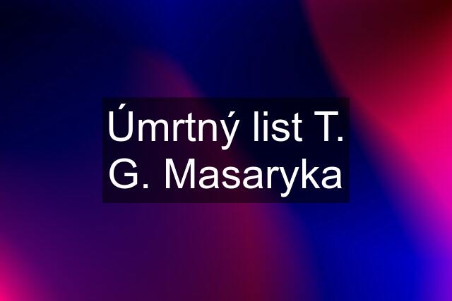 Úmrtný list T. G. Masaryka