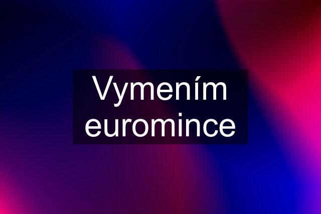 Vymením euromince