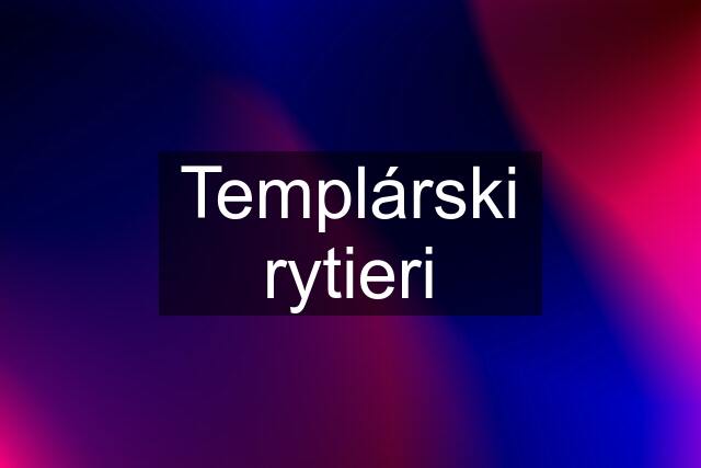 Templárski rytieri