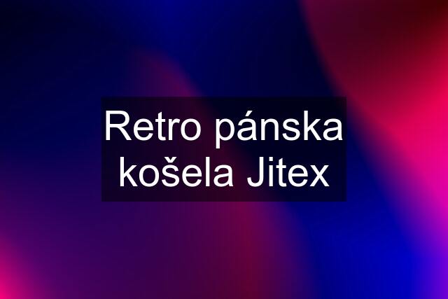 Retro pánska košela Jitex