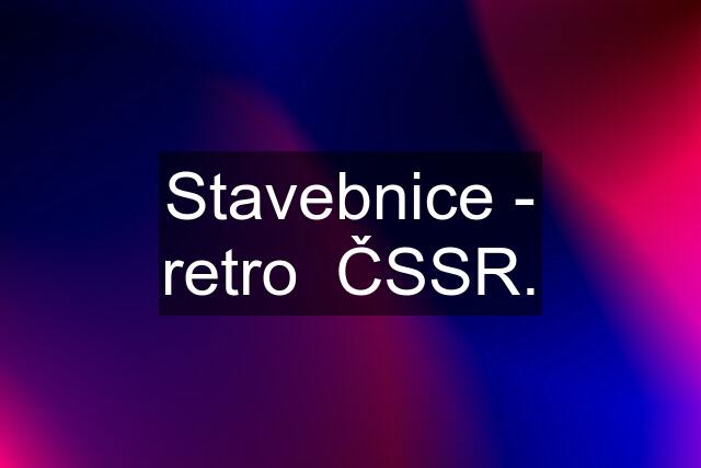 Stavebnice - retro  ČSSR.