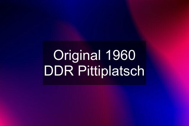 Original 1960 DDR Pittiplatsch