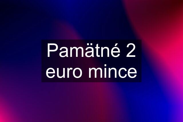 Pamätné 2 euro mince