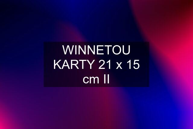 WINNETOU KARTY 21 x 15 cm II